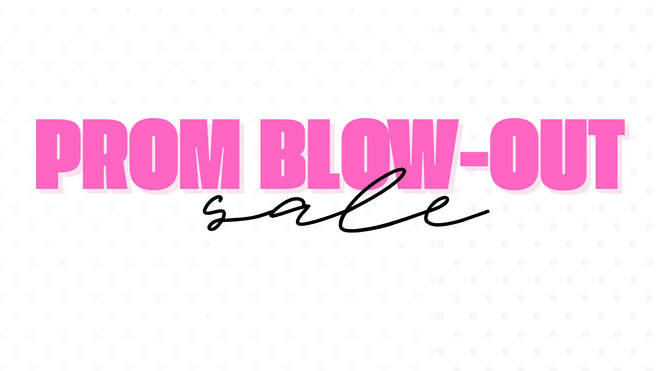 Decorative image of Prom Blow-out Sale April 10-12