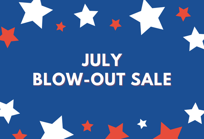 Decorative image of July Blow-out Sale July 1-31